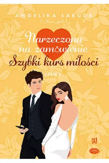 Narzeczona na zamówienie. Szybki kurs miłości Część 2