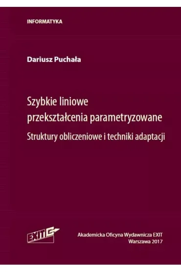 Szybkie liniowe przekształcenia parametryzowane. Struktury obliczeniowe i techniki adaptacji