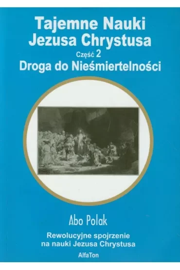 Tajemne Nauki Jezusa Chrystusa - Część 2