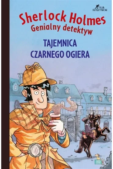Tajemnica czarnego ogiera. Sherlock Holmes. Genialny detektyw