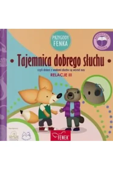 Tajemnica dobrego słuchu. Przygody Fenka