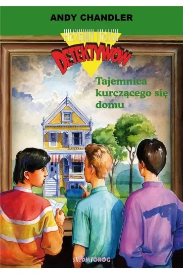 Tajemnica kurczącego się domu. Przygody trzech detektywów. Tom 17
