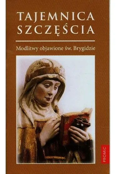 Tajemnica szczęścia modlitwy objawione św brygidzie