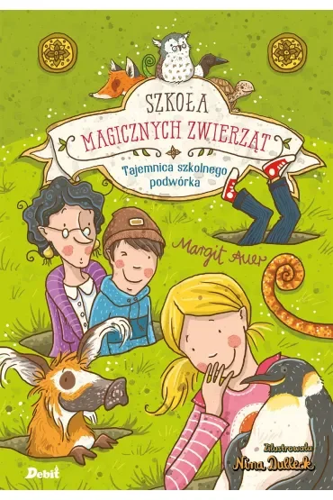 Tajemnica szkolnego podwórka. Szkoła magicznych zwierząt. Tom 2