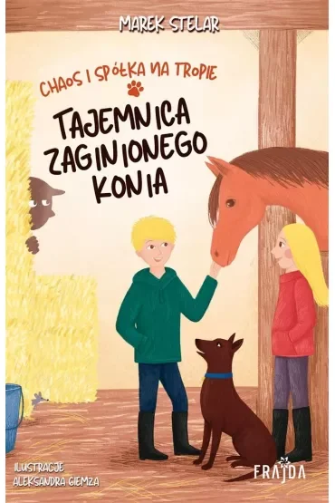 Tajemnica zaginionego konia. Chaos i spółka na tropie. Tom 2