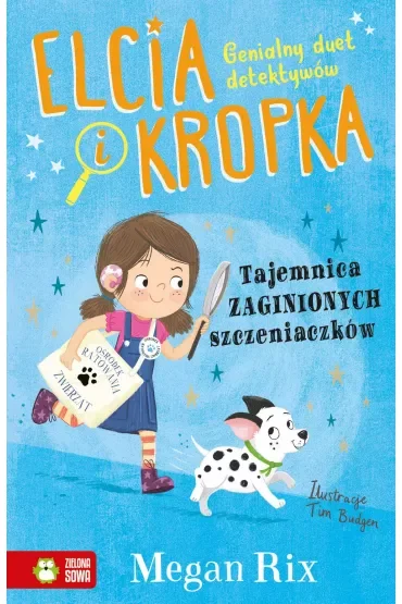 Tajemnica zaginionych szczeniaczków. Elcia i Kropka