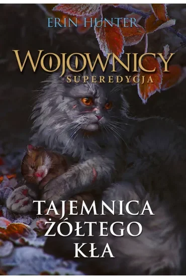 Tajemnica Żółtego Kła. Wojownicy. Superedycja. Tom 3