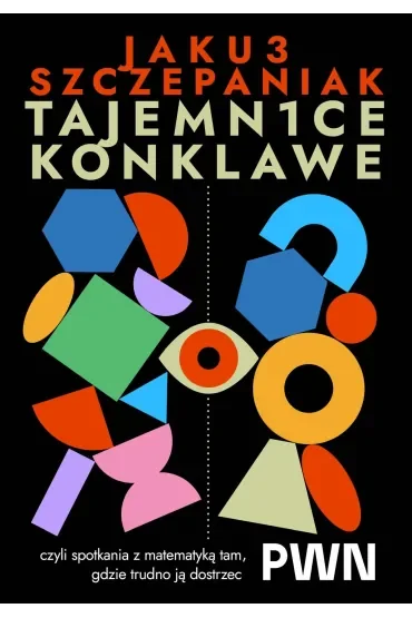 Tajemnice konklawe, czyli spotkania z matematyką tam, gdzie trudno ją dostrzec