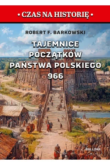 Tajemnice początków państwa polskiego 966