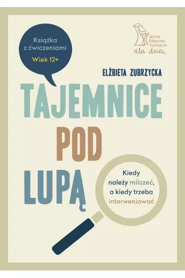 Tajemnice pod lupą. Kiedy należy milczeć, a kiedy trzeba interweniować