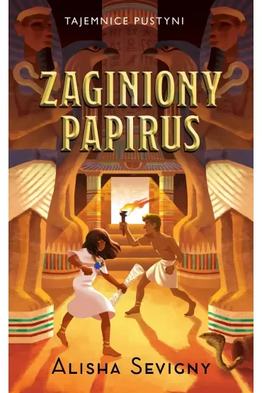 Zaginiony papirus. Tajemnice pustyni. Tom 1