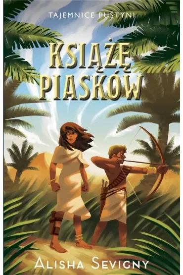 Książę piasków. Tajemnice pustyni. Tom 2