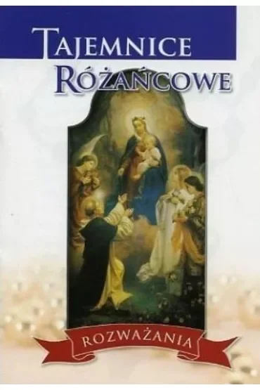 Tajemnice różańcowe. Rozważania
