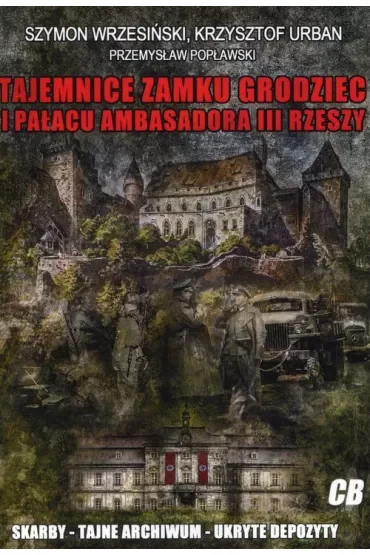 Tajemnice zamku Grodziec i pałacu ambasadora III Rzeszy