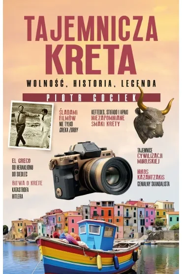 Tajemnicza Kreta. Wolność, historia, legenda