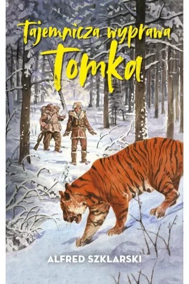 Tajemnicza wyprawa Tomka. Przygody Tomka Wilmowskiego. Tom 5