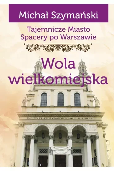 Tajemnicze miasto Wola wielkomiejska