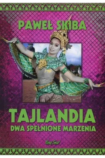 Tajlandia. Dwa spełnione marzenia