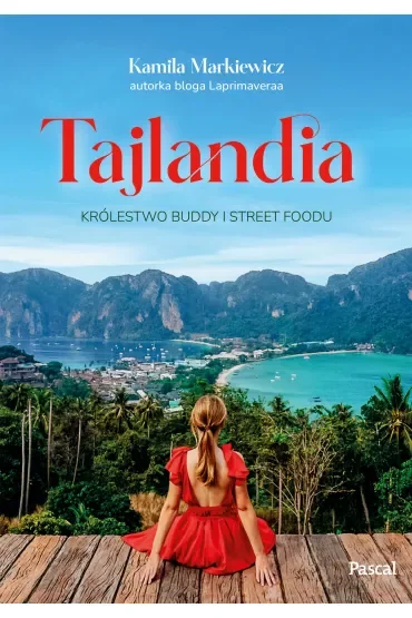 Tajlandia. Królestwo Buddy i street foodu