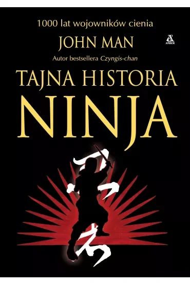 Tajna historia ninja. 1000 lat wojowników cienia