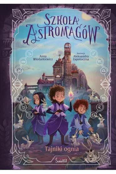 Tajniki ognia. Szkoła Astromagów. Tom 3