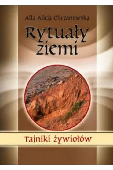 Tajniki żywiołów. Rytuały ziemi