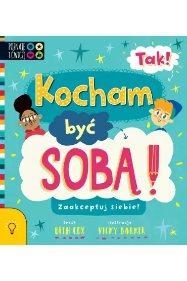 Tak kocham być sobą Zaakceptuj siebie!