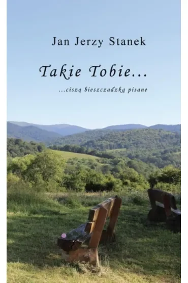 Takie Tobie... ciszą bieszczadzką pisane