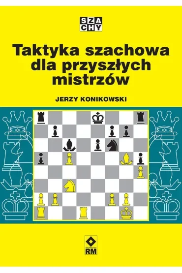 Taktyka szachowa dla przyszłych mistrzów
