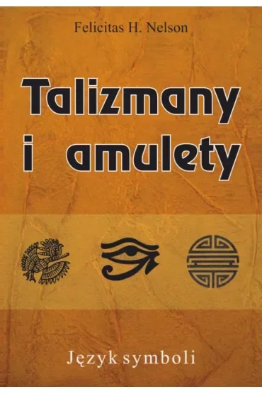 Talizmany i amulety. Język symboli
