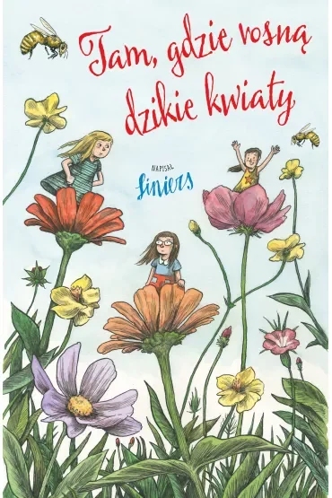 Tam, gdzie rosną dzikie kwiaty