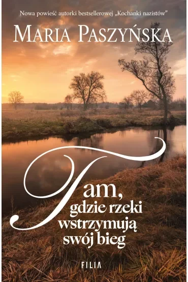 Tam, gdzie rzeki wstrzymują swój bieg