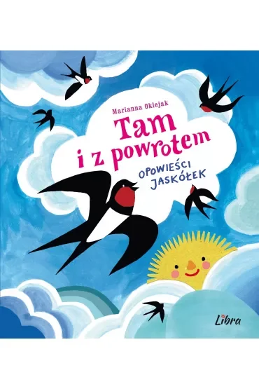 Tam i z powrotem. Opowieści jaskółek