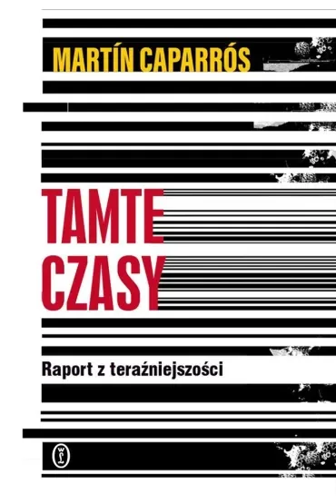 Tamte czasy. Raport z teraźniejszości