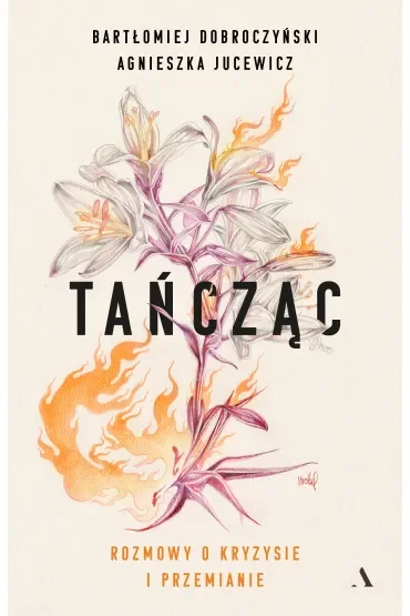 Tańcząc. Rozmowy o kryzysie i przemianie