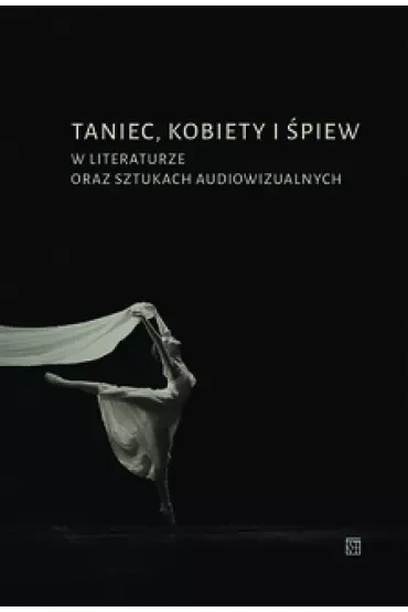 Taniec, kobiety i śpiew w literaturze oraz sztukach audiowizualnych