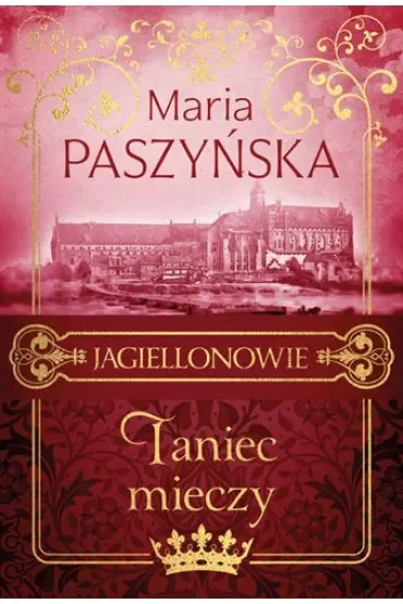 Jagiellonowie. Taniec mieczy (tom 2)