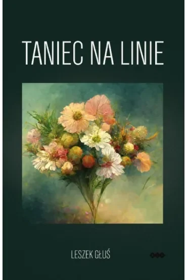 Taniec na linie. Wiersze
