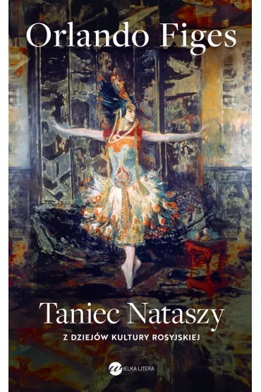 Taniec Nataszy Z dziejów kultury rosyjskiej