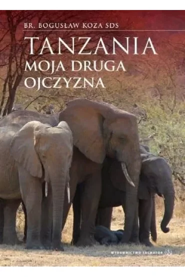 Tanzania. Moja druga ojczyzna