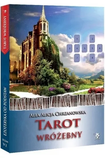 Tarot wróżebny. Ezoteryka od podstaw. Tom 6