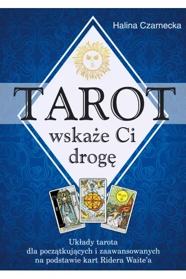 Tarot wskaże Ci drogę