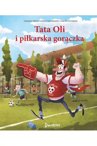 Tata Oli i piłkarska gorączka. Tata Oli. Tom 13