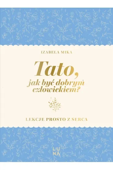 Tato, jak być dobrym człowiekiem?