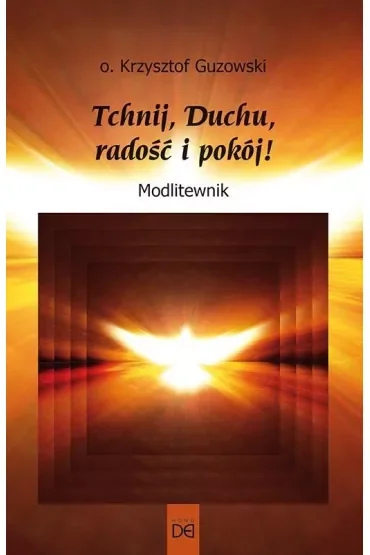 Tchnij, Duchu, radość i pokój! Modlitewnik