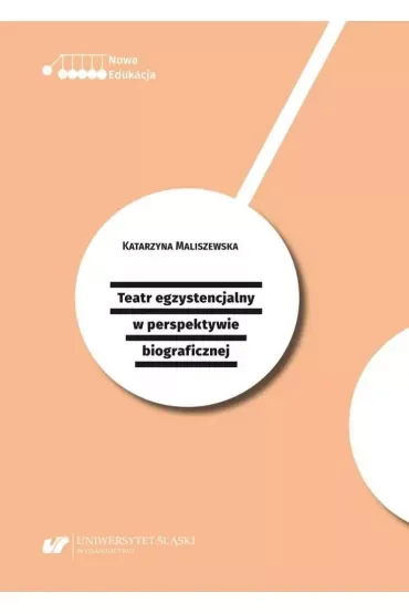 Teatr egzystencjalny w perspektywie biograficznej