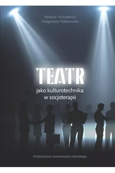 Teatr jako kulturotechnika w socjoterapii
