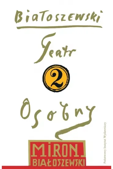 Teatr Osobny 1955-1963. Białoszewski utwory zebrane. Tom 2