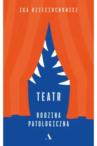Teatr. Rodzina patologiczna