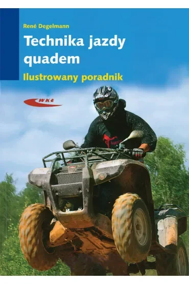 Technika jazdy Quadem. Ilustrowany poradnik